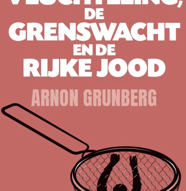 De vluchteling, de grenswacht en de rijke jood, Arnon Grunberg