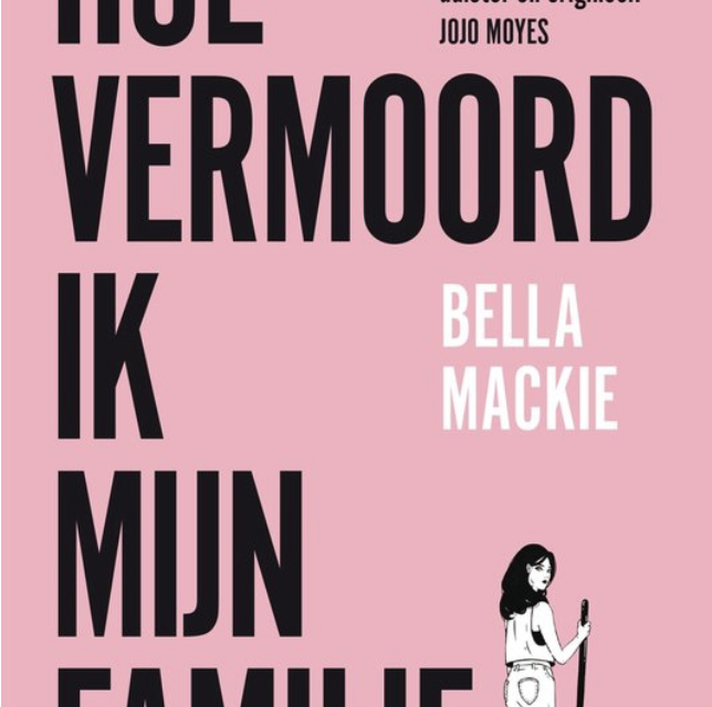 Hoe vermoord ik mijn familie bella mackie
