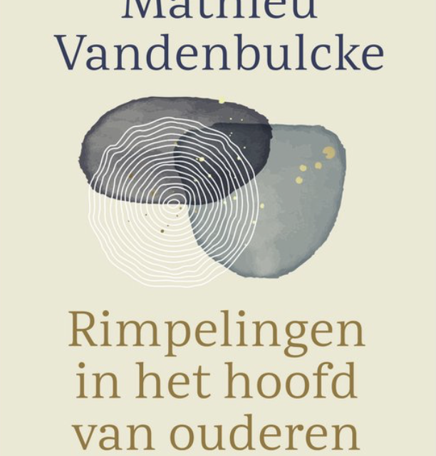 Rimpelingen in het hoofd van ouderen Mathieu vandenbulcke